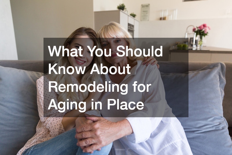 What You Should Know About Remodeling for Aging in Place